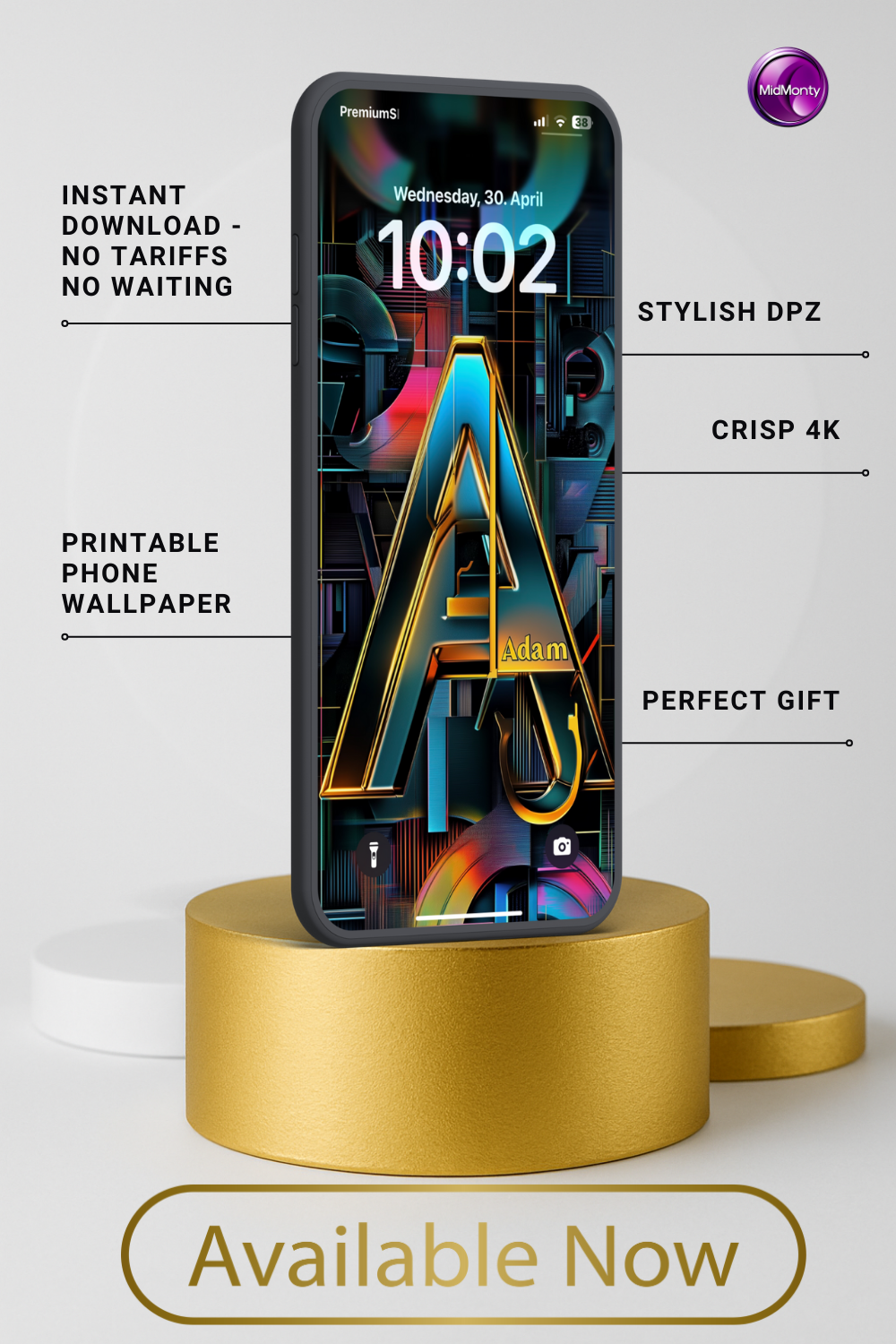 A smartphone displays a vibrant, metallic "A" wallpaper with blue and gold accents and the name "Adam". The screen shows "Wednesday, 30. April" and "10:02". Text around the phone advertises "Instant Download", "Stylish DPZ", "Crisp 4K", "Printable Phone Wallpaper", and "Perfect Gift". The phone rests on a gold cylindrical stand. "Available Now" is written below.