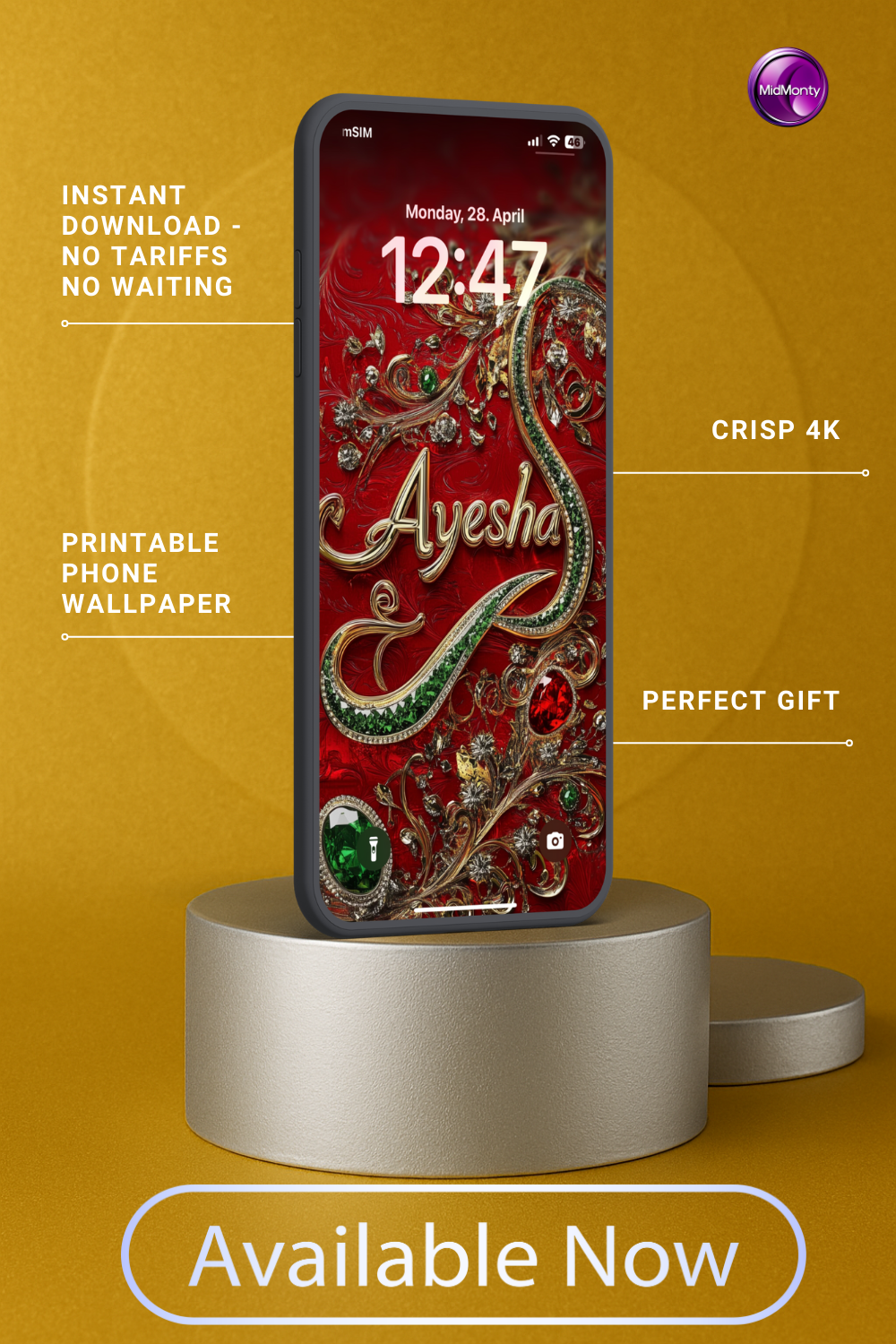 A phone displays a vivid wallpaper with "Ayesha" in gold script on a rich red background adorned with ornate gold designs and jewel accents. Text highlights "Instant Download," "Crisp 4K," "Printable Phone Wallpaper," and "Perfect Gift." The time is 12:47, Monday, April 28. The phone rests on a silver cylinder above "Available Now."