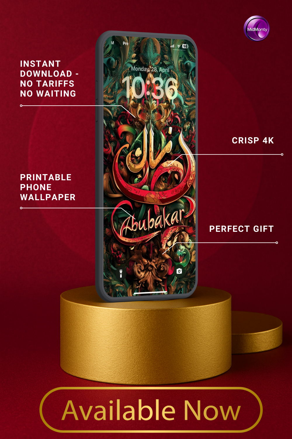 A phone displays a detailed wallpaper with Arabic calligraphy above "Abubakar" on an ornate, dark green and gold background. Text reads "Instant Download," "Crisp 4K," "Printable Phone Wallpaper," and "Perfect Gift." The time is 10:36, Monday, April 28. The phone sits on a gold stand above "Available Now."