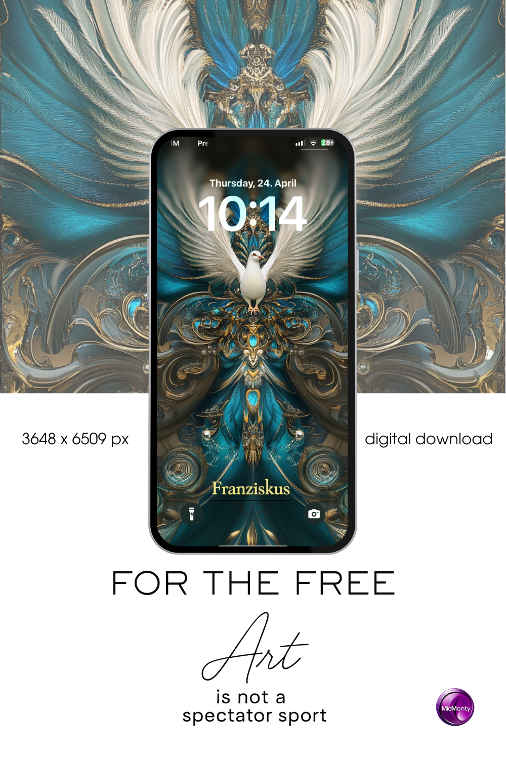 A smartphone displays an ornate lock screen featuring a central white dove with outstretched wings, set against a backdrop of swirling teal, gold, and white baroque-style patterns. The date "Thursday, 24. April" and the time "10:14" are visible at the top. The name "Franziskus" is shown at the bottom, above flashlight and camera icons. The artwork is detailed and elegant. Text around the phone advertises a "digital download" with dimensions "3648 x 6509 px," promoting "FOR THE FREE".