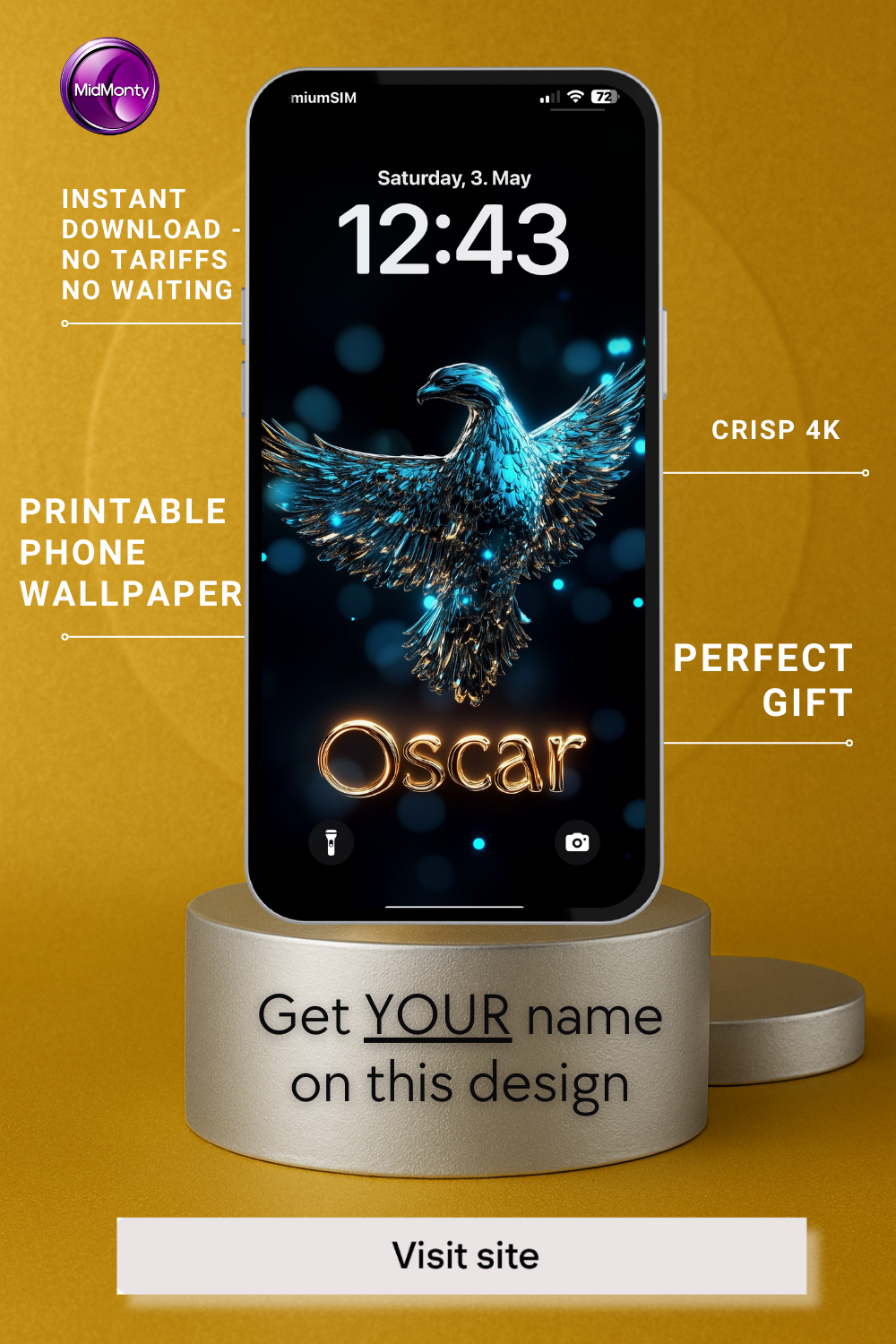 A promotional image features a phone displaying a lock screen with Saturday, May 3rd, 12:43 above a digital rendering of a blue and gold eagle. The name "Oscar" is displayed below in glowing gold. The phone rests on a gold stand. Text around the phone advertises "Printable phone wallpaper," "Instant download - no tariffs no waiting," "Crisp 4K," and "Perfect gift," encouraging viewers to "Get YOUR name on this design" and "Visit site."