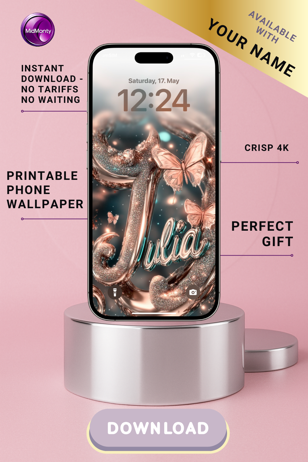 A phone displaying a personalized "Julia" wallpaper rests on a silver pedestal. The sparkling design features the name in teal and rose gold, surrounded by rose gold butterflies and shimmering abstract shapes. Text highlights "INSTANT DOWNLOAD," "PRINTABLE PHONE WALLPAPER," "CRISP 4K," and "PERFECT GIFT." A banner reads "AVAILABLE WITH YOUR NAME." A "DOWNLOAD" button is visible.