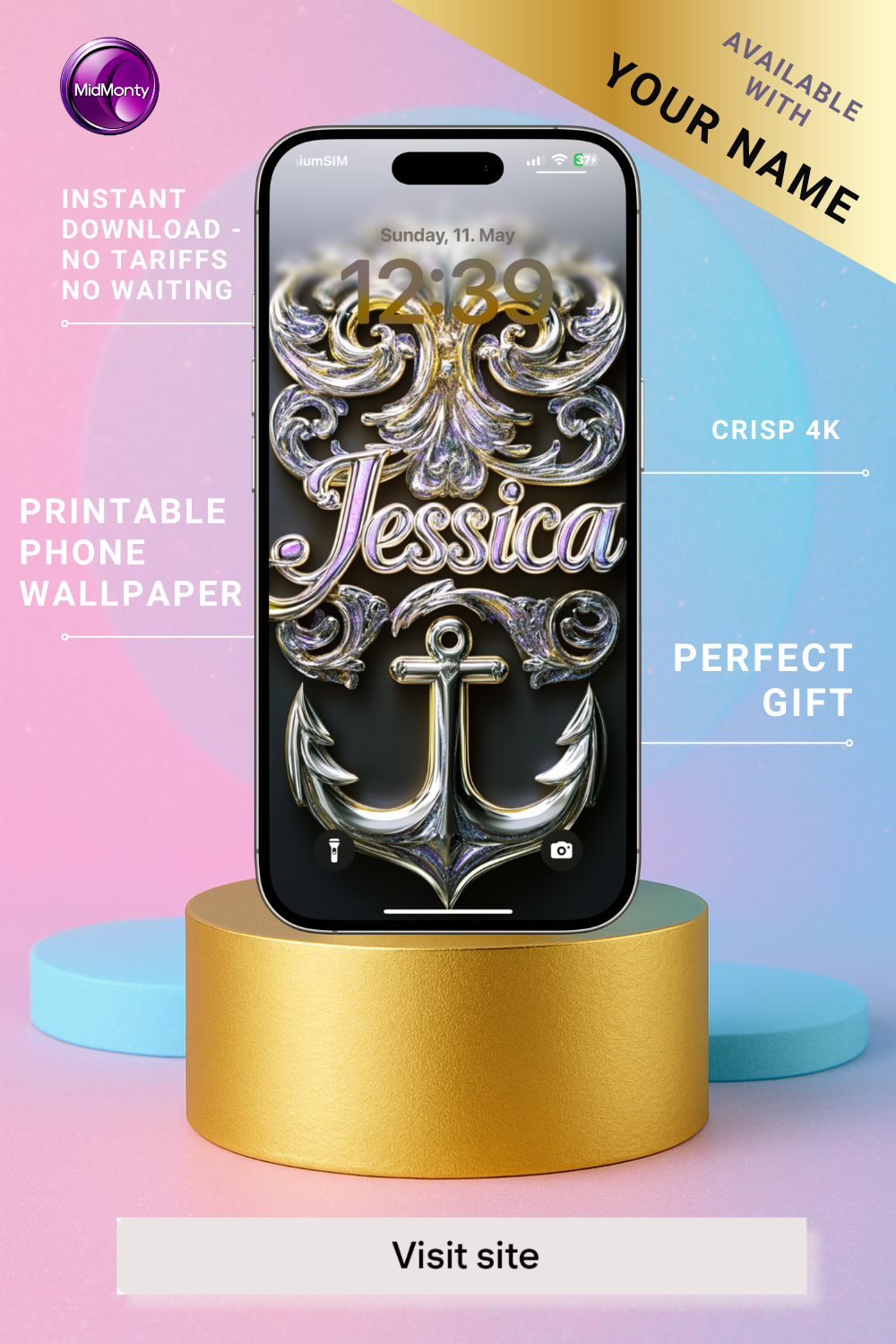 A smartphone displaying a personalized wallpaper with the name "Jessica" in a decorative, metallic style above a silver anchor is showcased. The design features ornate gold and silver elements. The phone rests on a gold cylindrical platform, which sits on a light blue circular base. Text around the phone highlights "Instant Download," "Printable Phone Wallpaper," "Crisp 4K," and "Perfect Gift." A banner at the top right indicates it's "Available with YOUR NAME." The date "Sunday, 11. May" and time "12:39"