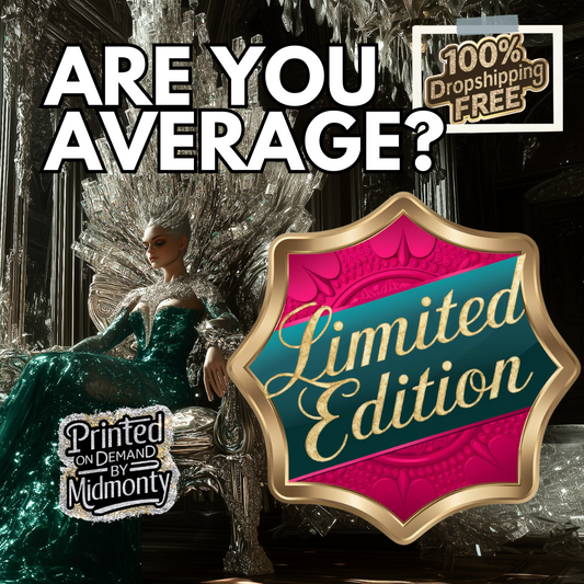 A marketing image with the provocative question "ARE YOU AVERAGE?". Features a fashion display with a model in a turquoise evening gown and crystalline head decoration. Includes badges for "Limited Edition", "100% Dropshipping Free", and "Printed on Demand by Midmonty